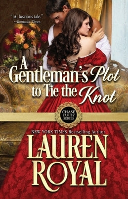 A Gentleman's Plot to Tie the Knot by Royal, Lauren