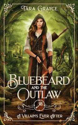 Bluebeard and the Outlaw by Grayce, Tara