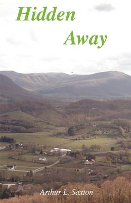 Hidden Away by Saxton, Arthur L.