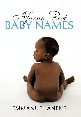 African Best Baby Names by Anene, Emmanuel