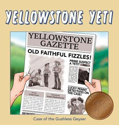 Yellowstone Yeti: Case of the Gushless Geyser by Vroom, Craig