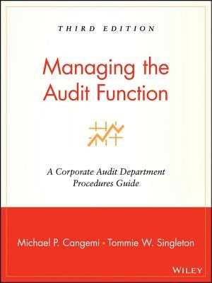 Managing the Audit Function: A Corporate Audit Department Procedures Guide by Cangemi