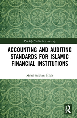 Accounting and Auditing Standards for Islamic Financial Institutions by Billah, Mohd Ma'sum