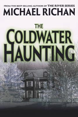 The Coldwater Haunting by Richan, Michael