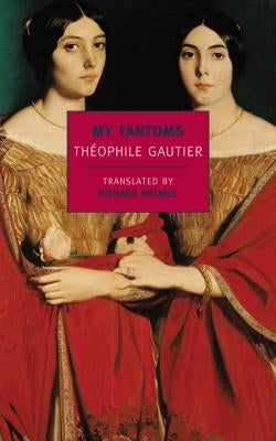 My Fantoms by Gautier, Theophile