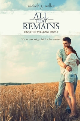 All That Remains by Miller, Michele G.