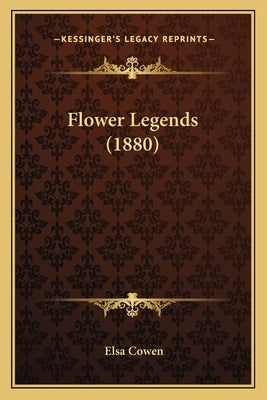 Flower Legends (1880) by Cowen, Elsa