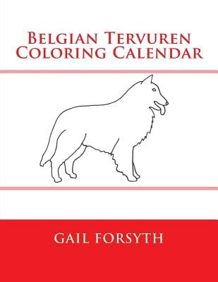 Belgian Tervuren Coloring Calendar by Forsyth, Gail