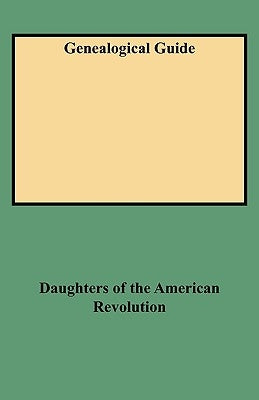 Genealogical Guide (Combined) by Daughters of the American Revolution