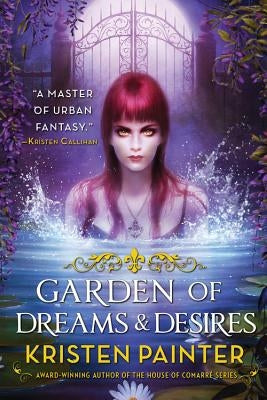 Garden of Dreams and Desires by Painter, Kristen