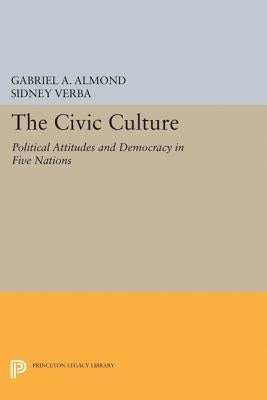 The Civic Culture: Political Attitudes and Democracy in Five Nations by Almond, Gabriel Abraham