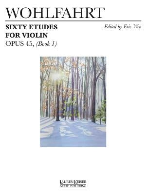 60 Etudes for Violin, Op. 45: Book 1 by Wohlfahrt, Franz