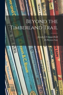 Beyond the Timberland Trail by Chipperfield, Joseph E.