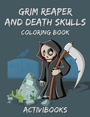 Grim Reaper and Death Skulls Coloring Book by Activibooks