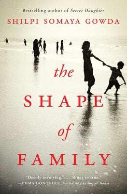 The Shape of Family by Gowda, Shilpi Somaya