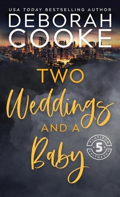 Two Weddings & a Baby by Cooke, Deborah