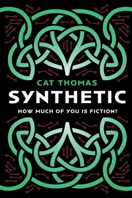 Synthetic: A dystopian sci-fi novel by Thomas, Cat