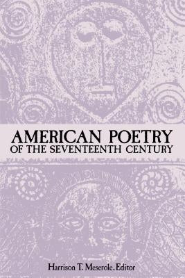 American Poetry of the Seventeenth Century by Meserole, Harrison T.