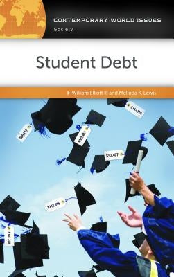 Student Debt: A Reference Handbook by Elliott, William