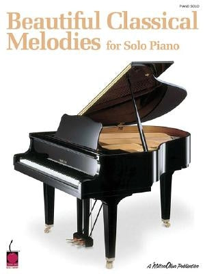 Beautiful Classical Melodies for Solo Piano by Hal Leonard Corp