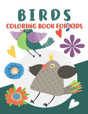 Birds Coloring Book for Kids: Beautiful Birds Coloring Book, Cute Bird Coloring Books for Kids by Jeanpaulmozart