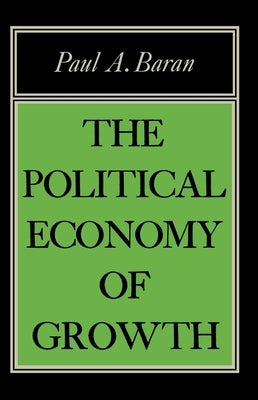 Political Econ of Growth by Baran, Paul A.