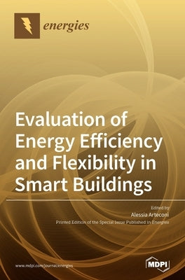 Evaluation of Energy Efficiency and Flexibility in Smart Buildings by Arteconi, Alessia