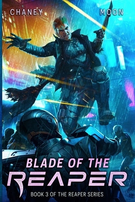 Blade of the Reaper: An Intergalactic Space Opera Adventure by Moon, Scott