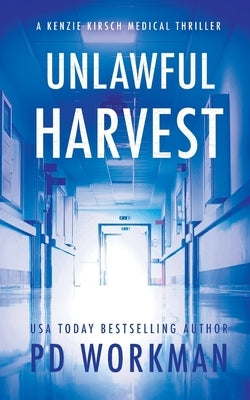 Unlawful Harvest by Workman, P. D.