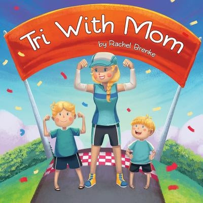 Tri with Mom by Brenke, Rachel V.