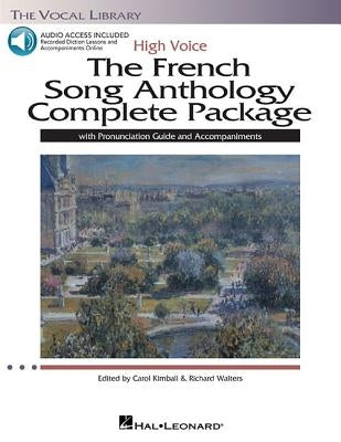 The French Song Anthology Complete Package - High Voice: Book/Pronunciation Guide/Accompaniments High Voice, Book with Online Audio by Hal Leonard Corp