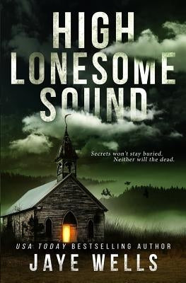 High Lonesome Sound by Wells, Jaye