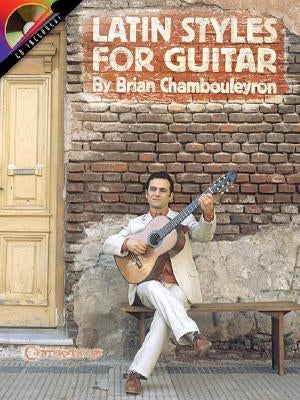 Latin Styles for Guitar by Chambouleyron, Brian