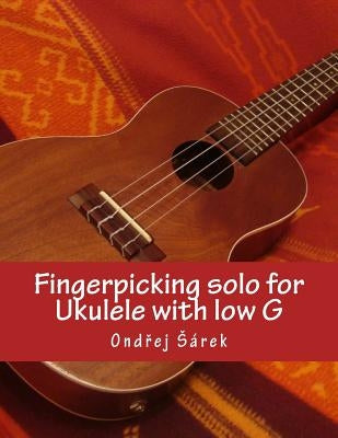 Fingerpicking solo for Ukulele with low G by Sarek, Ondrej