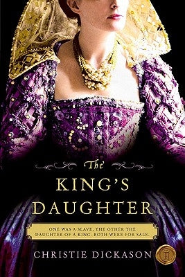 The King's Daughter by Dickason, Christie