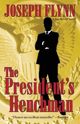 The President's Henchman by Flynn, Joseph