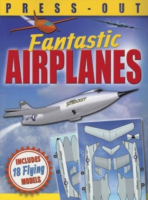 Fantastic Press-Out Flying Airplanes: Includes 18 Flying Models by Hawcock, David