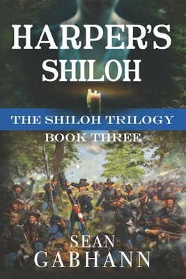 Harper's Shiloh: A Novel of the First Bloodiest Battle by Gabhann, Sean Kevin