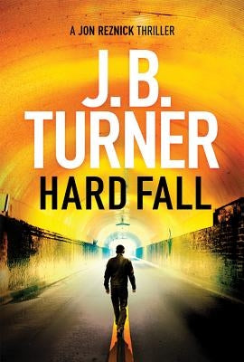 Hard Fall by Turner, J. B.