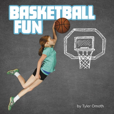 Basketball Fun by Omoth, Tyler