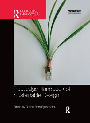 Routledge Handbook of Sustainable Design by Egenhoefer, Rachel Beth