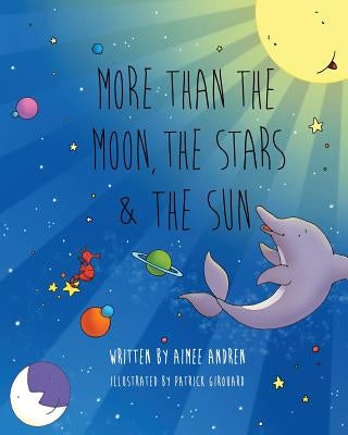 More Than the Moon, the Stars & the Sun by Andren, Aimee