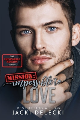 Mission: Impossible to Love by Delecki, Jacki