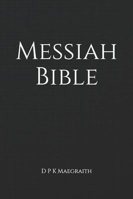 Messiah Bible by Maegraith, D. P. K.