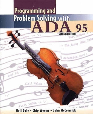 Programming and Problem Solving with ADA 95 by Dale, Nell