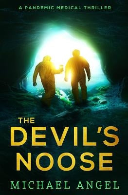 The Devil's Noose: A Pandemic Medical Thriller by Angel, Michael