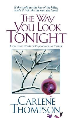 The Way You Look Tonight: A Gripping Novel of Psychological Terror by Thompson, Carlene