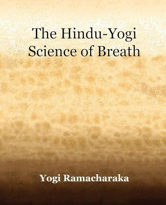 The Hindu-Yogi Science of Breath (1903) by Ramacharaka, Yogi