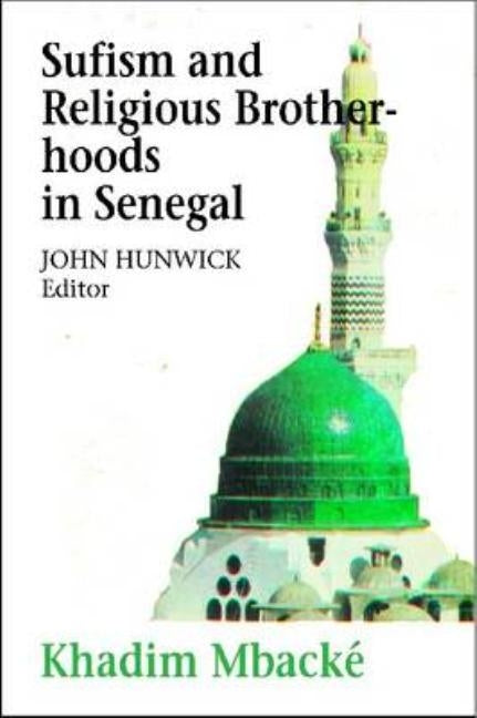 Sufism and Religious Brotherhoods in Senegal by Mbacke, Khadim