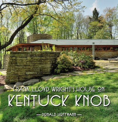 Frank Lloyd Wrights House on Kentuck Knob by Hoffmann, Donald